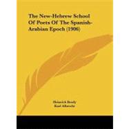 The New-hebrew School of Poets of the Spanish-arabian Epoch