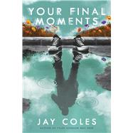 Your Final Moments