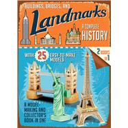 Buildings, Bridges, and Landmarks: A Complete History A Model-Making and Collector's Book in One