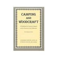 Camping and Woodcraft : A Handbook for Vacation Campers and for Travelers in the Wilderness