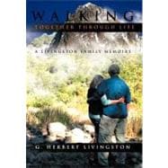 Walking Together Through Life: A Livingston Family Memoirs