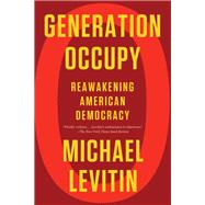 Generation Occupy Reawakening American Democracy book cover, ISBN 9781640095564