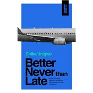 Better Never Than Late