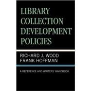 Library Collection Development Policies A Reference and Writers' Handbook