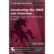 Conducting the UNIX Job Interview : IT Manager Guide with UNIX Interview Questions