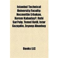 Istanbul Technical University Faculty : Necmettin Erbakan, Kerem Kabadayi, Ruhi Sarialp, Temel Kotil, Istar Gozaydin, Zeynep Ahunbay