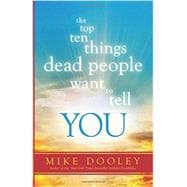 The Top Ten Things Dead People Want to Tell You