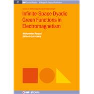 Infinite-space Dyadic Green Functions in Electromagnetism