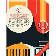 The United Methodist Music & Worship Planner 2023-2024 CEB Edition