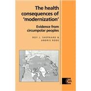The Health Consequences of 'Modernisation': Evidence from Circumpolar Peoples