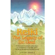 Reiki--The Legacy of Dr. Usui