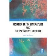 Modern Irish Literature and the Primitive Sublime