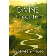 Divine Discontent : Pursuing the Peace Your Soul Longs For