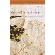 The small heart of things