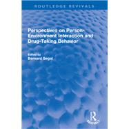 Perspectives on Person-Environment Interaction and Drug-Taking Behavior