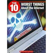 The 10 Worst Things About the Internet