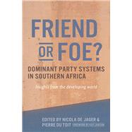 Friend or Foe? Dominant party systems in southern Africa Insights from the developing world