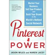 Pinterest Power:  Market Your Business, Sell Your Product, and Build Your Brand on the World's Hottest Social Network