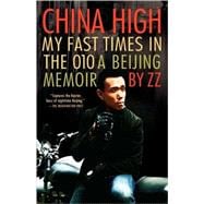 China High My Fast Times in the 010: A Beijing Memoir
