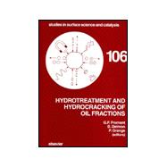 Hydrotreatment and Hydrocracking of Oil Fractions : Proceedings of the 1st International Symposium 6th European Workshop, Oostende, Belgium, February 17-19, 1997