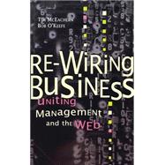 Re-Wiring Business Uniting Management and the Web