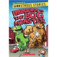 Monstrous Stories #3: Frogosaurus Vs. The Bog Monster