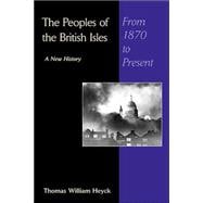 The Peoples of the British Isles: A New History : From 1870 to the Present,9780925065568