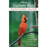 Southern Birds Backyard Guide - Watching - Feeding - Landscaping - Nurturing - North Carolina, South Carolina, Georgia, Florida, Mississippi, Louisiana, Alabama, Tennessee, Texas