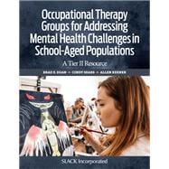 Occupational Therapy Groups for Addressing Mental Health Challenges in School-Aged Populations