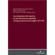 Los dominios del espíritu en las literaturas española e hispanoamericana (siglos XX-XXI)