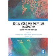 Social Work and the Visual Imagination: Seeing with the Mind's Eye