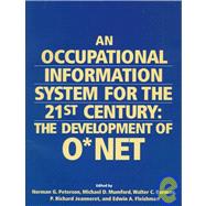 An Occupational Information System for the 21st Century: The Development of O Net