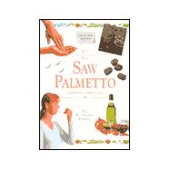 Saw Palmetto : Serenoa Serrulata: A Step-by-Step Guide