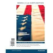 American Government, 2014 Elections and Updates Edition, Books A La Carte Edition