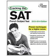 Cracking the SAT French Subject Test, 2013-2014 Edition