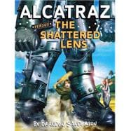Alcatraz #4: Alcatraz Versus the Shattered Lens