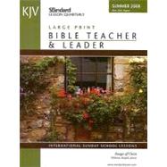 KJV Bible Teacher and Leader Images of Christ : International Sunday School Lessons: June, July, August