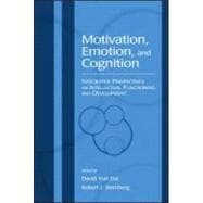 Motivation, Emotion, and Cognition: Integrative Perspectives on Intellectual Functioning and Development