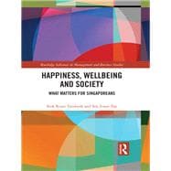 Happiness, Wellbeing and Society: What matters for Singaporeans