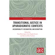 Transitional Justice in Aparadigmatic Contexts