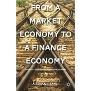 From a Market Economy to a Finance Economy The Most Dangerous American Journey