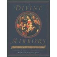 Divine Mirrors The Virgin Mary in the Visual Arts