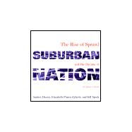 Suburban Nation : The Rise of Sprawl and the Decline of the American Dream