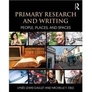 Primary Research and Writing: People, Places, and Spaces