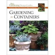 Gardening in Containers : Creative Ideas from America's Best Gardeners