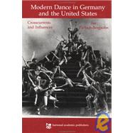 Modern Dance in Germany and the United States: Crosscurrents and Influences