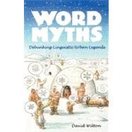 Word Myths Debunking Linguistic Urban Legends