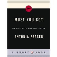 Must You Go? My LIfe With Harold Pinter