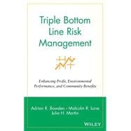 Triple Bottom Line Risk Management Enhancing Profit, Environmental Performance, and Community Benefits