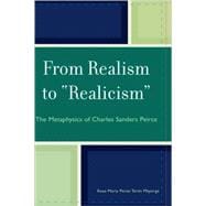 From Realism to 'Realicism' The Metaphysics of Charles Sanders Peirce